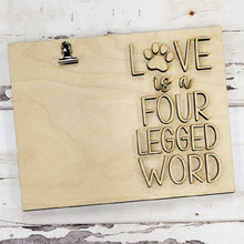 Load image into Gallery viewer, Love is a Four Legged Word