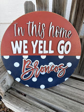 Load image into Gallery viewer, In This Home We Yell GO….