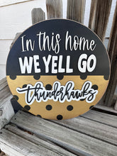 Load image into Gallery viewer, In This Home We Yell GO….