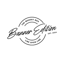 Load image into Gallery viewer, The Makery Box- Banner Edition