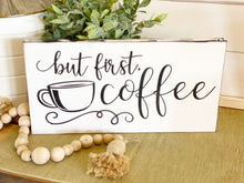 Load image into Gallery viewer, but first, coffee