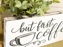 Load image into Gallery viewer, but first, coffee