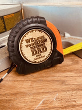 Load image into Gallery viewer, Father's Day Tape Measure